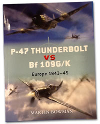P-47 Thunderbolt vs Bf 109G/K Europe 1943 - 45